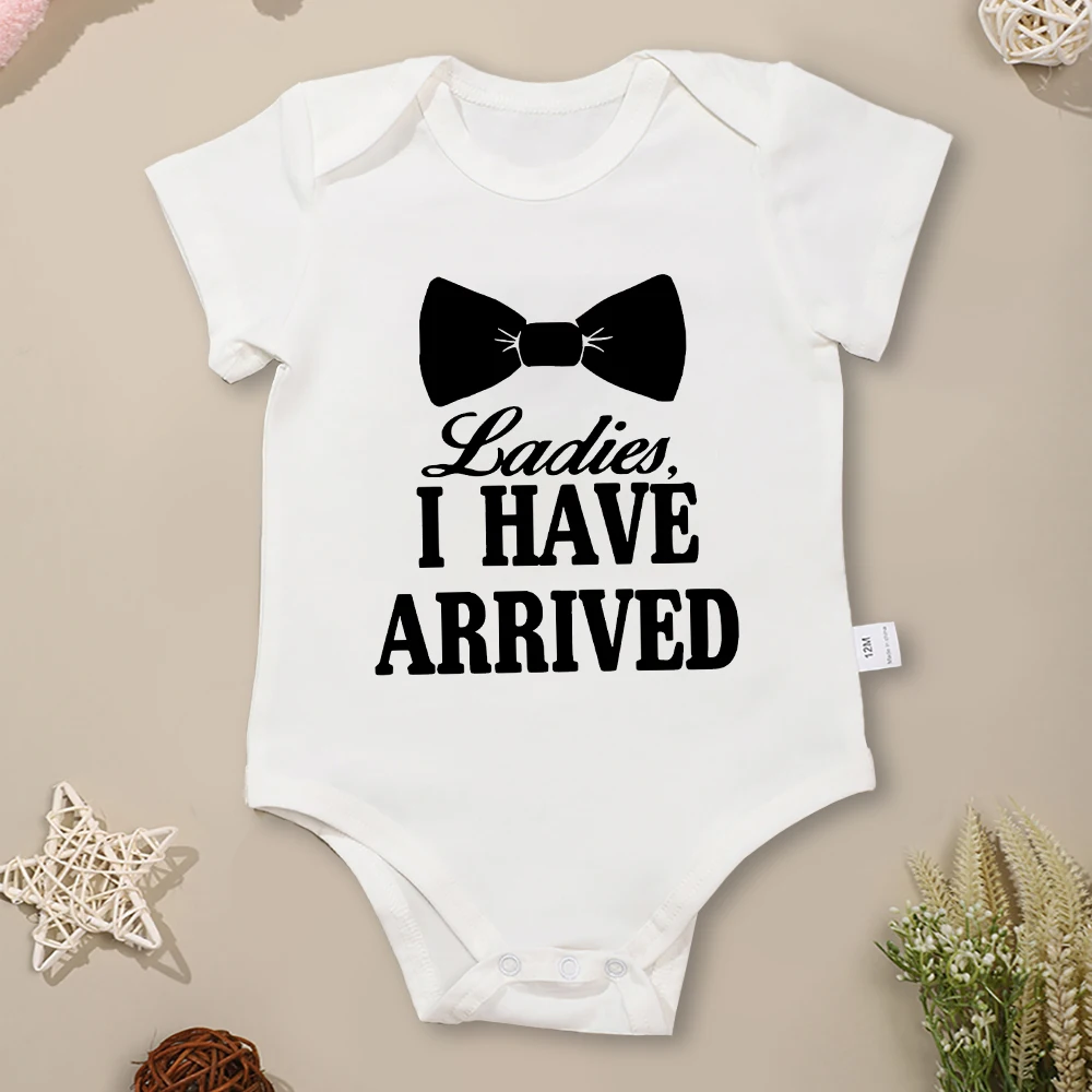 Ladies I Have Arrived Funny Newborn Gift Baby Boys Clothes Fashion 100% Cotton Summer Breathable Infant Onesies High Quality