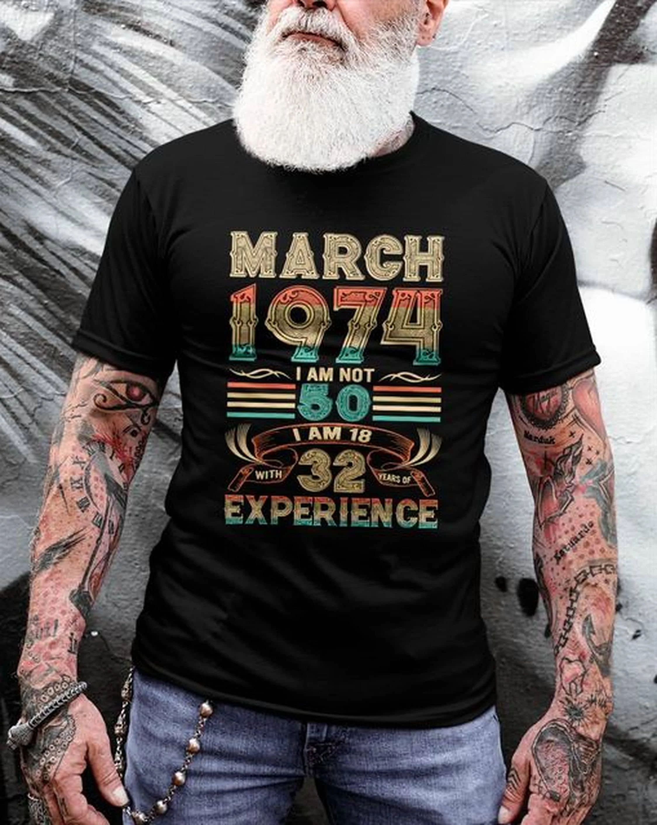 Retro 32th Birthday T Shirt March 1974 I Am Not 50 18 With 32 Years Of Experience Born In Old 50th