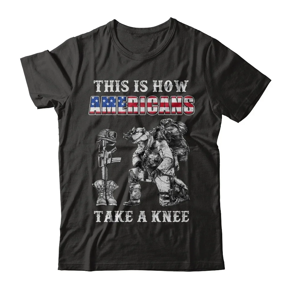 

This Is How Americans Take A Kneel. Veteran T-Shirt Summer Cotton O-Neck Short Sleeve Men's T Shirt New Size S-3XL