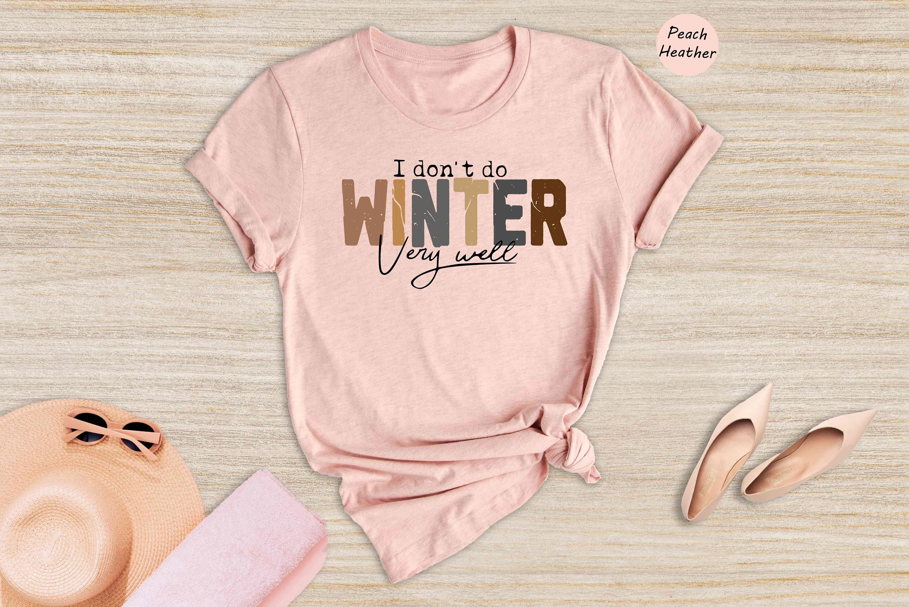 I Don'T Do Winter Very Well T Shirt Cold Freezing Coffee Funny