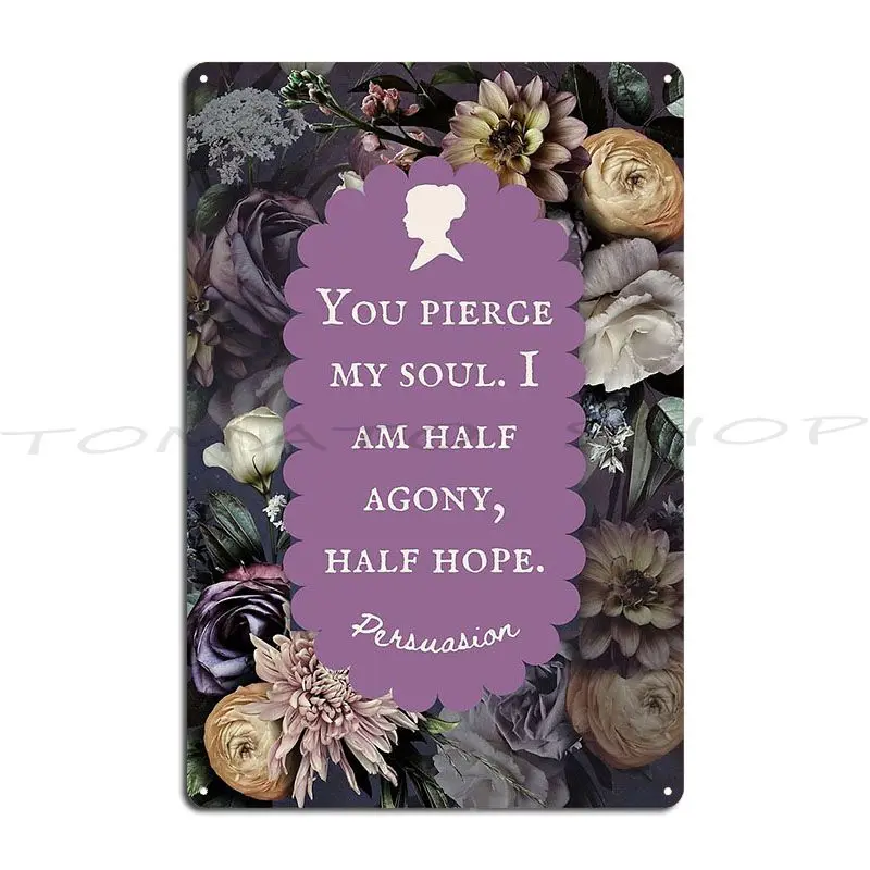 Jane Austen Northanger Abbey Quote Intolerably Stupid There is Nothing I Would Not Do Metal Signs Designing Wall Tin Sign Poster