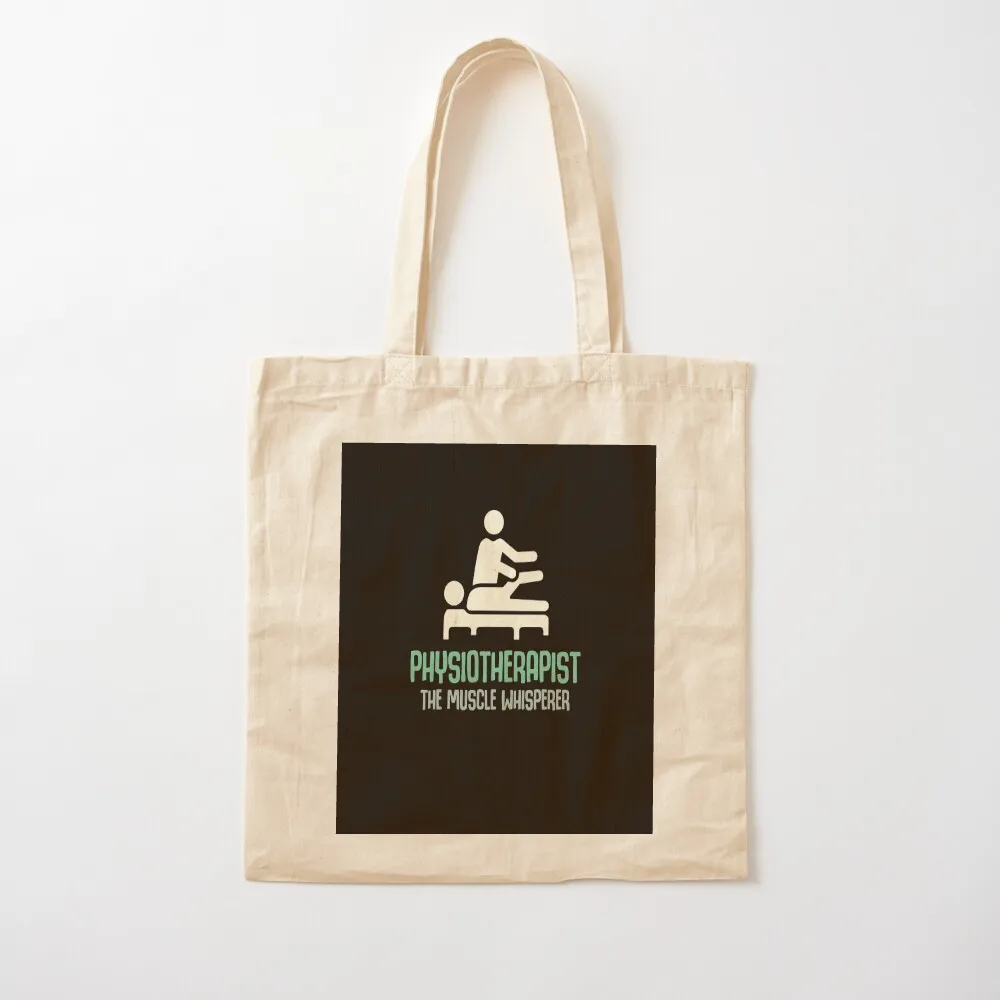 Physiotherapist The Muscle Whisperer Physical Therapist Physiotherapy Tote Bag Shopper handbag the tote bag hand bag ladies
