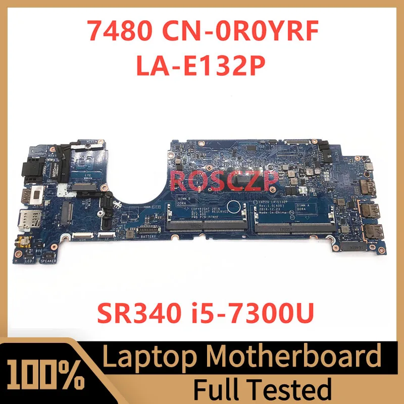 

Mainboard CN-0R0YRF 0R0YRF R0YRF FOR DELL Latitude 7480 Laptop Motherboard With SR340 i5-7300U CPU LA-E132P 100% Working Well