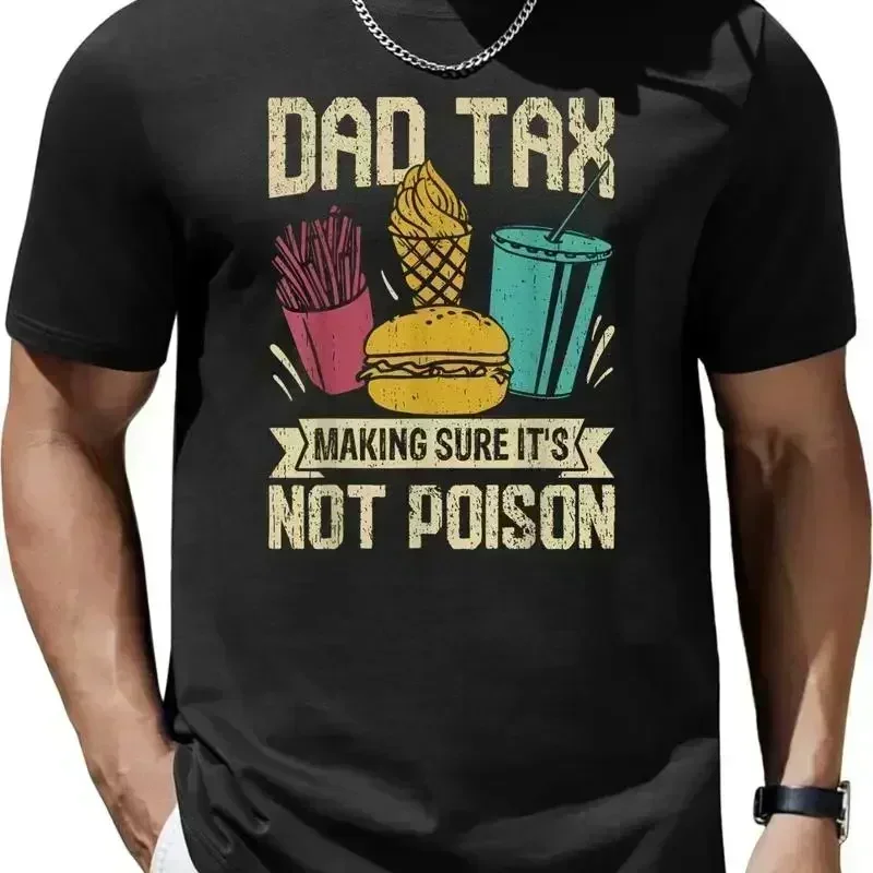 Dad Tax Making Sure It'S Not  Funny Fathers Day Mens T Shirt