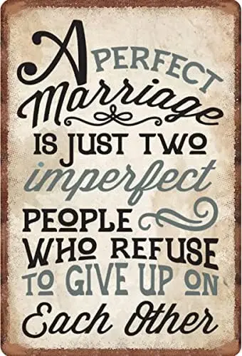 زواج مثالي هو مجرد لشخصين غير مثاليين الذين رفضون عن التخلي عن بعضهم البعض علامة معدنية ريترو تين تسجيل ملصق معدني على الحائط #1