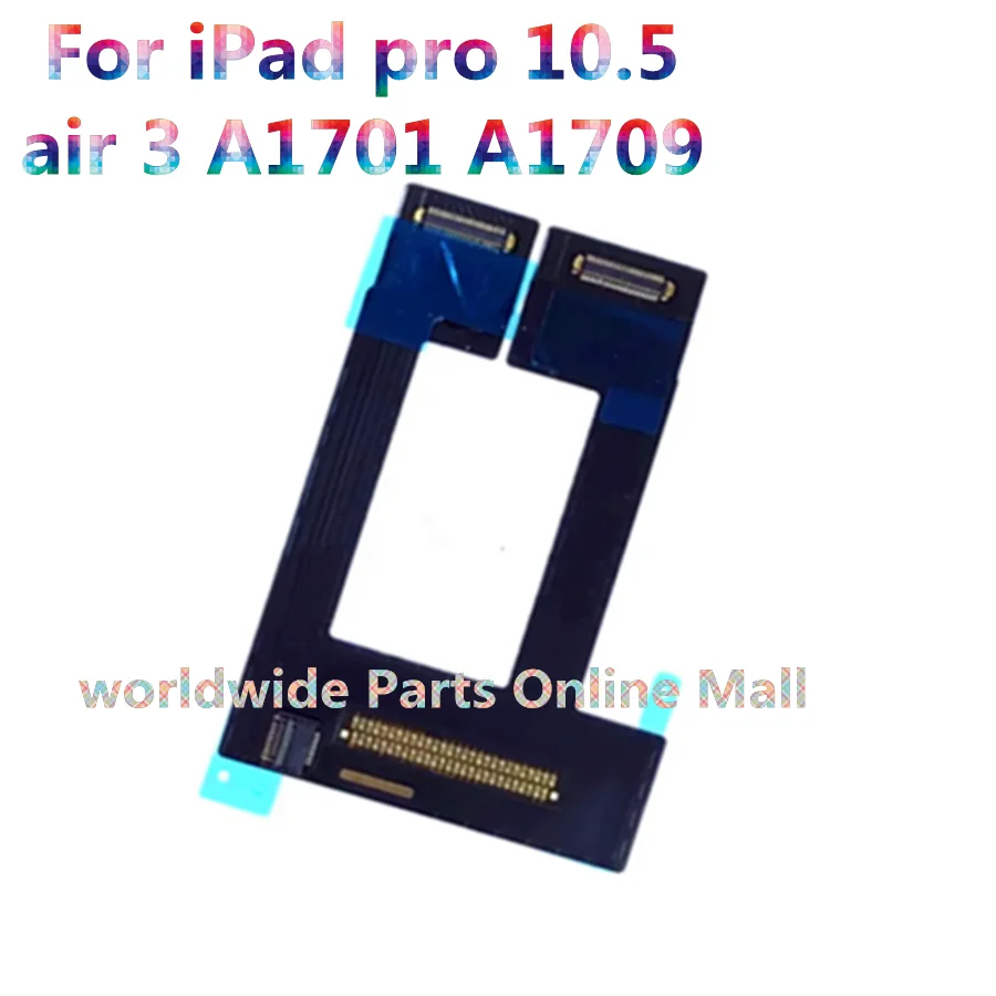 3pcs-5pcs LCD Display Flex Cable For iPad pro 10.5 air 3 A1701 A1709