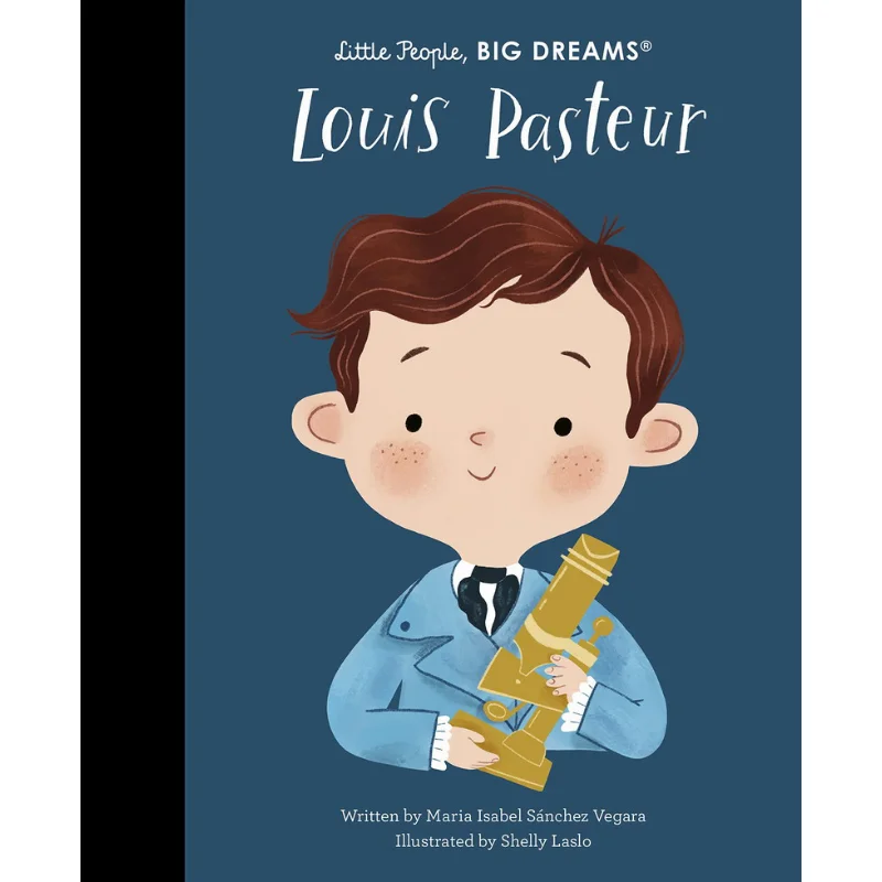 Little People Big DreamsLouis Pasteur Maria Isabel Sanchez Vegara Frances Lincoln Publishers 9780711283121 Book