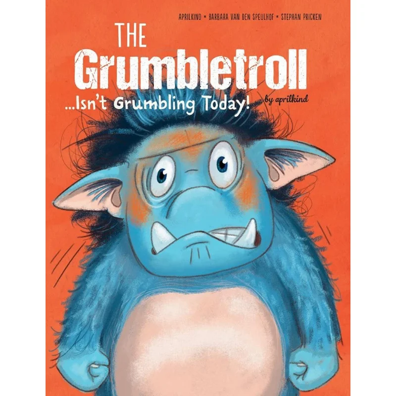 The Grumbletroll    Isnt Grumbling Today Aprilkind  Barbara Van Den Speulhof  Stephan Pricken Schiffer Publishing 9780764362200