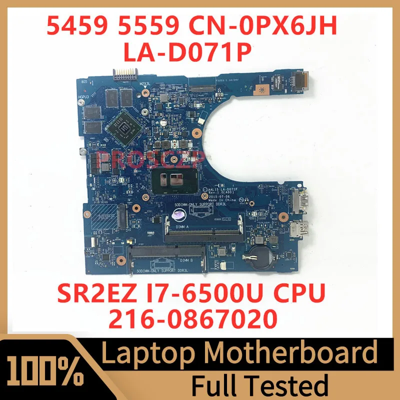 

CN-0PX6JH 0PX6JH PX6JH For DELL 5459 5559 5759 Laptop Motherboard LA-D071P With SR2EZ I7-6500U CPU 216-0867020 100% Tested Good