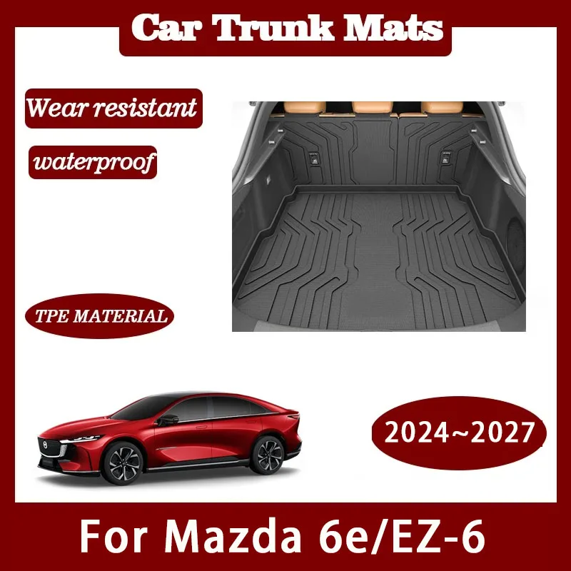 

Car Trunk Mats For Mazda 6e EZ-6 EZ6 J90A 2024 2025 2026 2027 Waterproof Cargo Liner Storage Pad Rear Trunk Rug Auto Acesssories