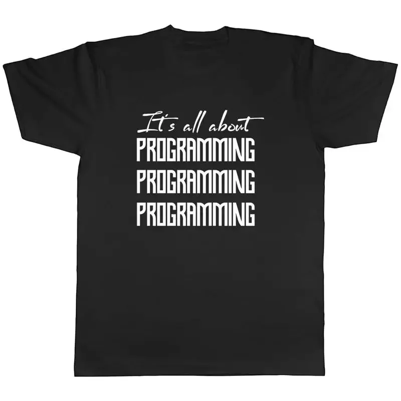 It's all about Programming Mens Unisex TShirt Tee