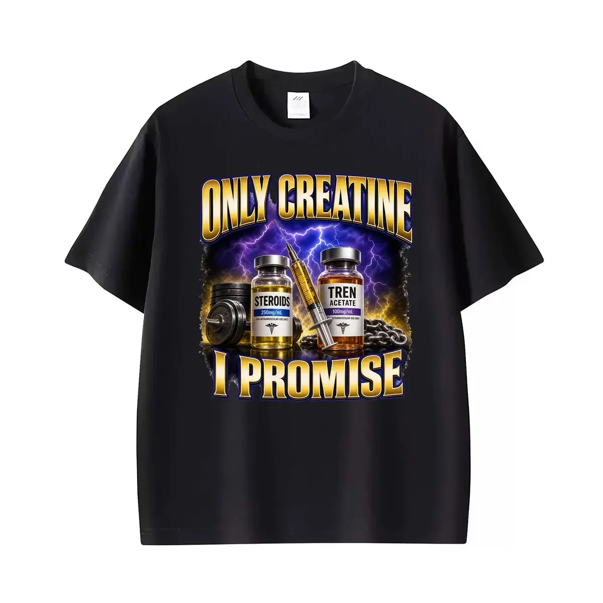 Only Creatine I Promise Funny Gym Humor Tee Shirt Steroids Tren Acetate T Shirt Women Fashion Vintage Oversized T-shirt