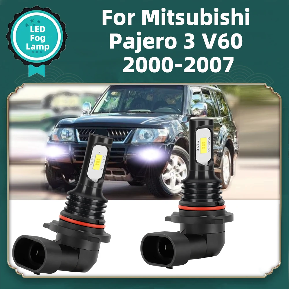 

2Pcs LED Fog Lamp Bulbs For Mitsubishi Pajero 3 V60 2000 2001 2002 2003 2004 2005 2006 2007 12V Accessories 6000K White Fog Lamp