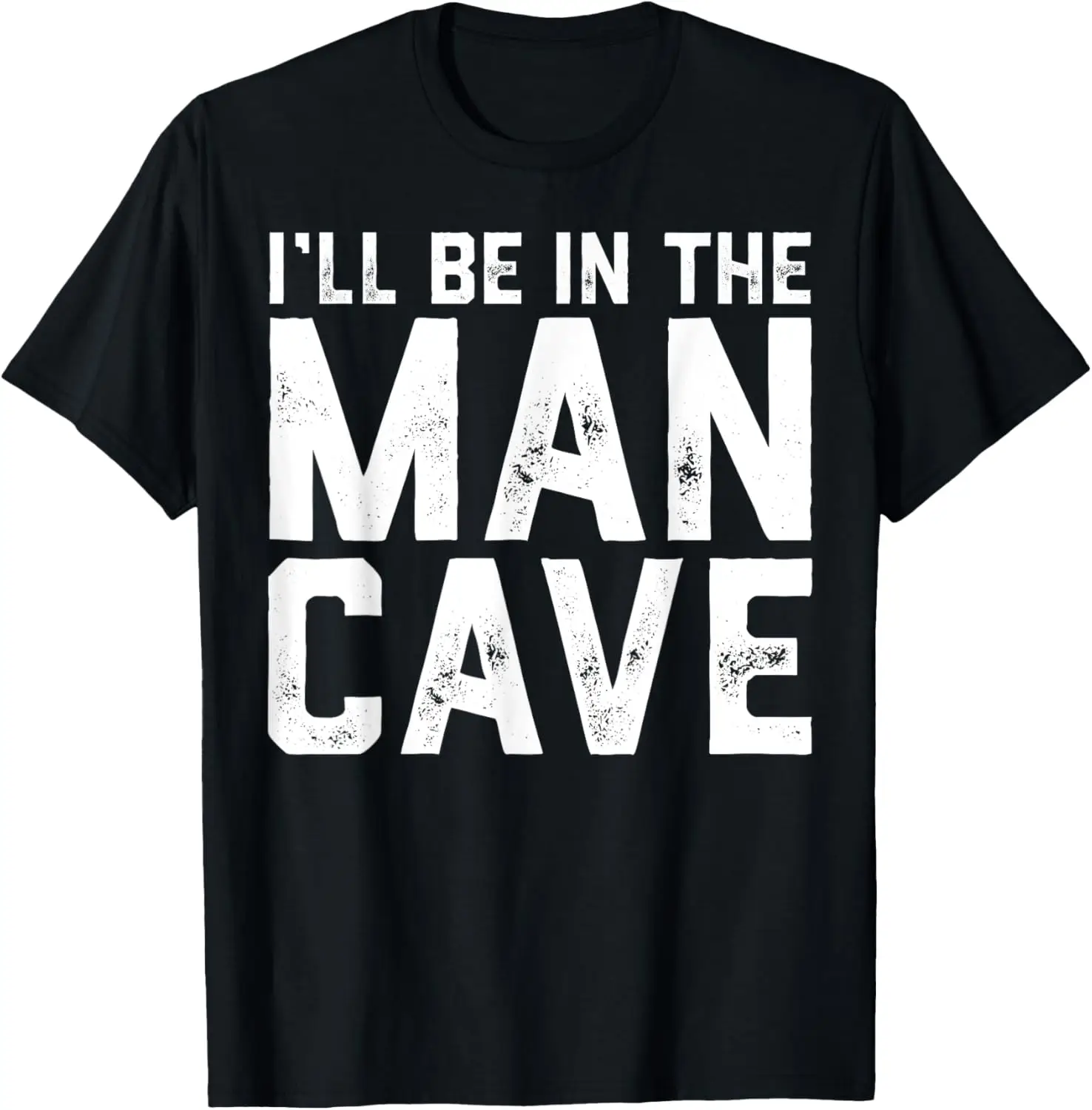 

Gift for Him I'll Be In The Man Cave T-Shirt husband tee T-Shirt Motorcycle