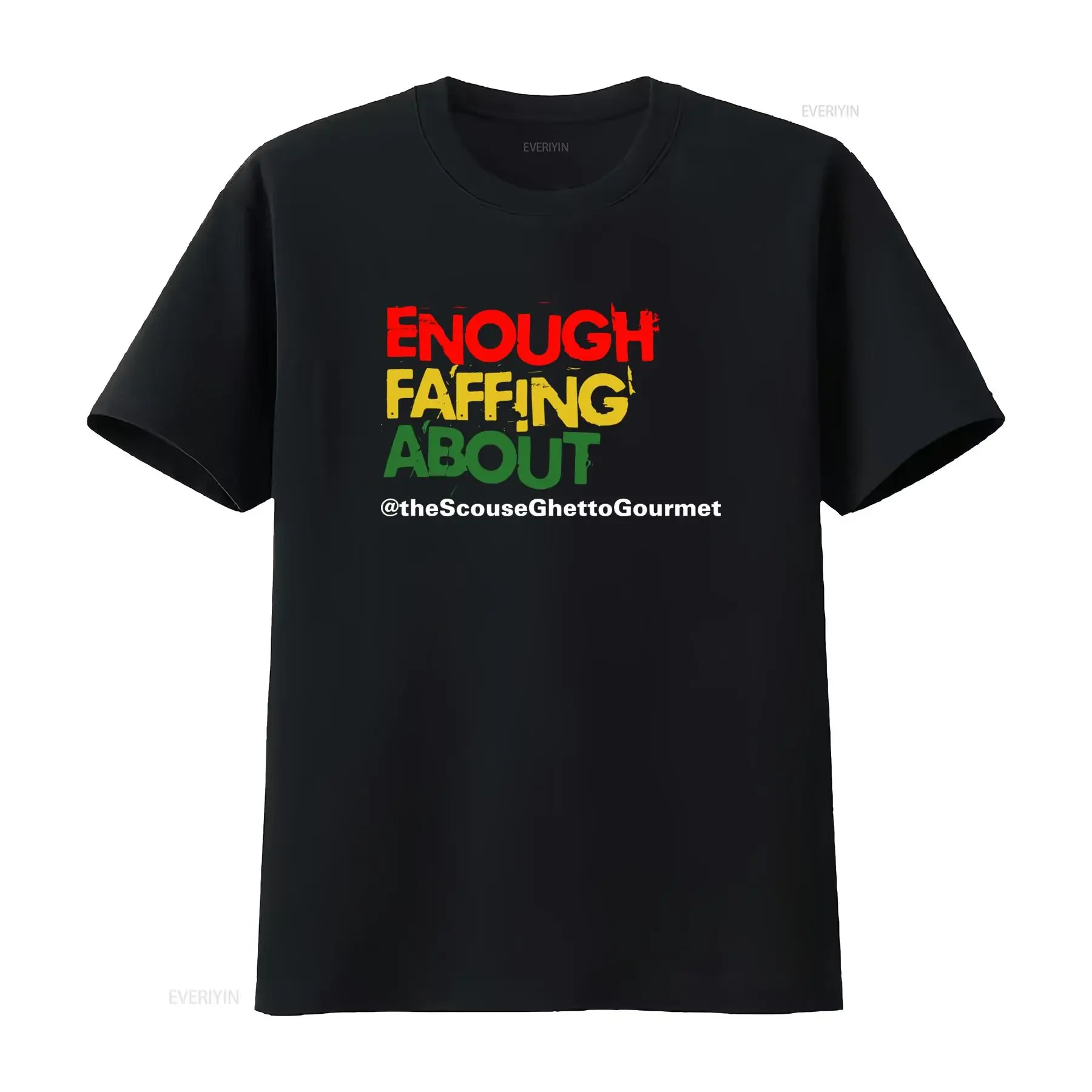 The Scouse Ghetto Gourmet Enough Faffing About Print T Shirt vintage Washed Stretched homme Stylish Unisex fashion Breathable