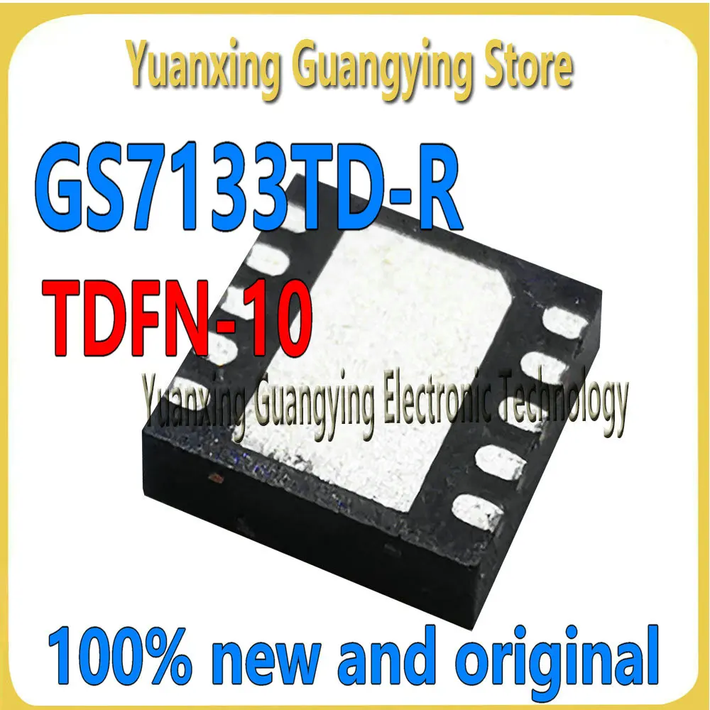 (1 Piece) GS7133TD-R GS7133TD GS7133 7133 SMT TDFN10 Low Dropout Linear Regulator Chipset Brand New and Original