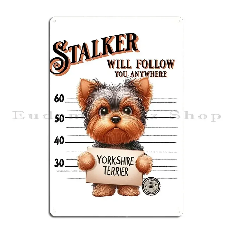 

Металлические таблички Yorkie Stalker, настенный декор, дизайн для паба, клуба, гостиной, печатные жестяные таблички, постеры