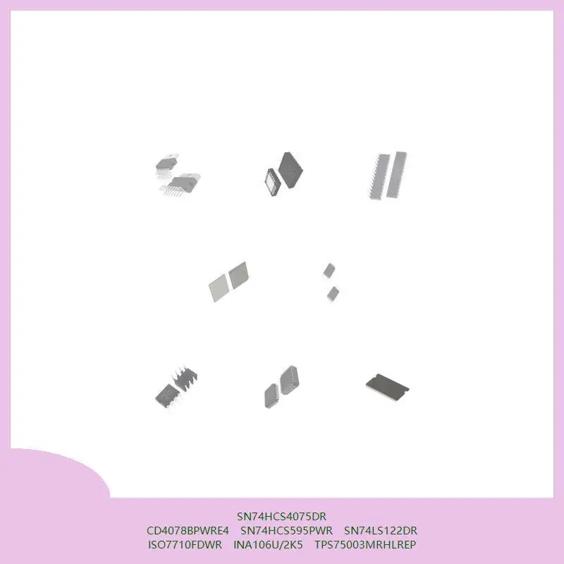 SN74HCS4075DR CD4078BPWRE4 SN74HCS595PWR SN74LS122DR ISO7710FDWR INA106U/2K5 TPS75003MRHLREP