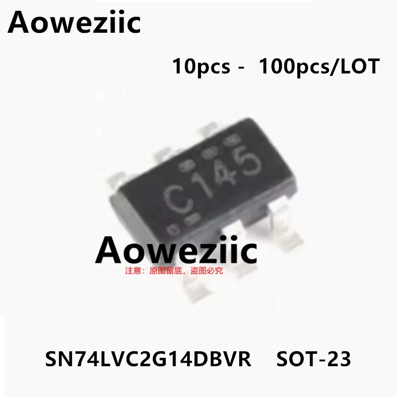 Aoweziic  2024+  100% New Imported Original SN74LVC2G14DBVR C145 SOT-23-6 Dual Schmitt Trigger Inverter Chip