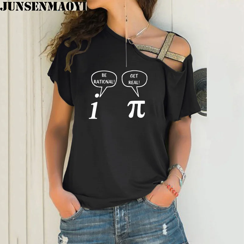 Be Rational, Get Real! Maths Science Geeky T Shirt Women Short Sleeve T-Shirts Female Casual Irregular Skew Cross Bandage Tee