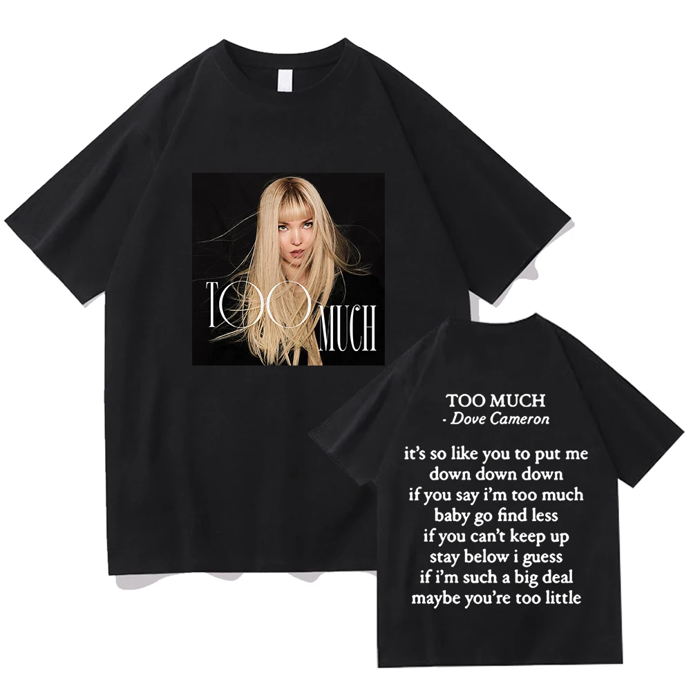 Dove Cameron Too Much 2025 Tshirt Men/women Clothing Harajuku Clothes Summer Tops Unisex Cotton Graphic T Shirts for Fans Gifts