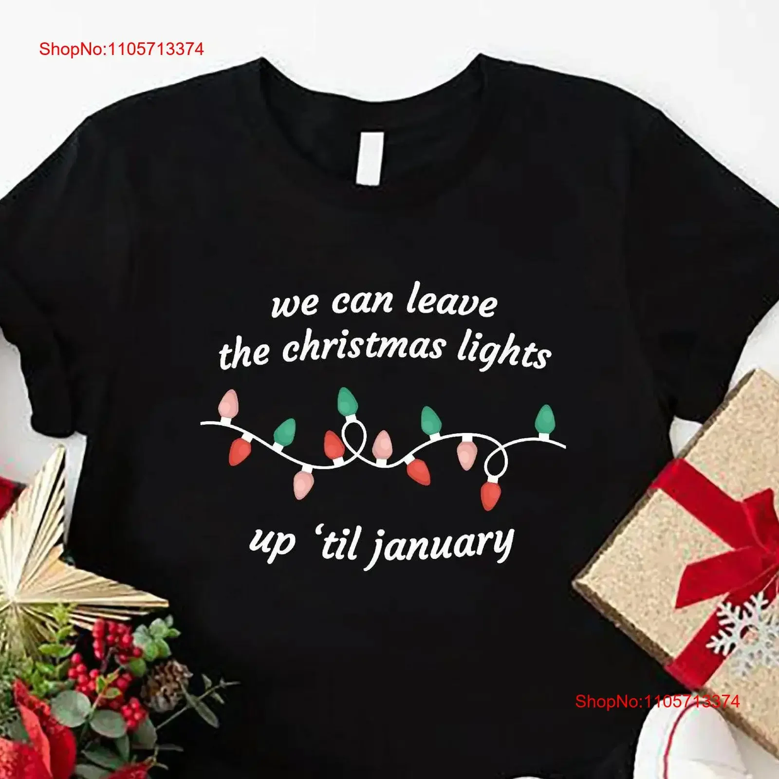 Christmas Lights T Shirt We Can Leave The Up 'Til January Xmas Holiday vintage Washed Breathable designer clothes Casual