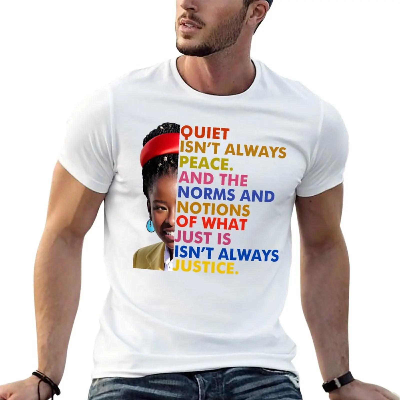 Amanda Gorman quiet isn't always peace and the norms and notions of what just is isn't always justice T-Shirt