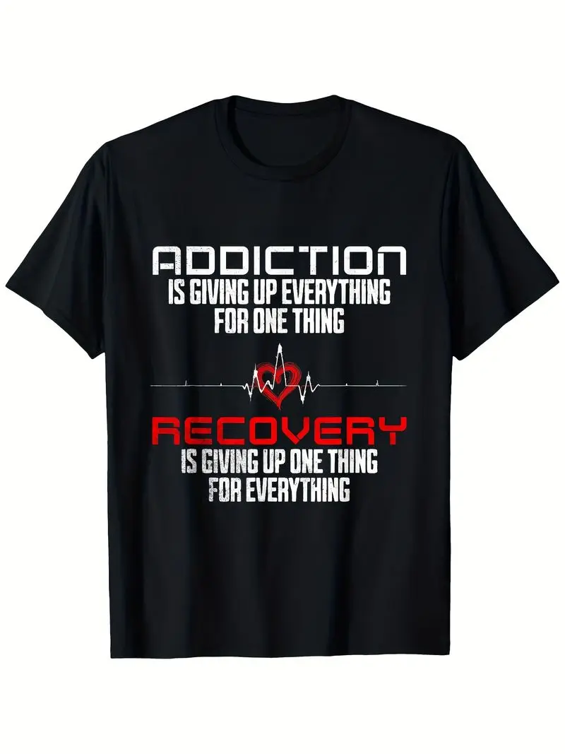 Men's Addiction Recovery T-Shirt - Addiction Is Giving Up Everything For One Thing Bold Statement Tee - Sobriety Gift For Aa Mee