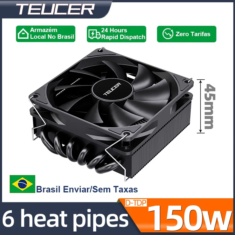 TEUCER Cooler CPU TDP 150W 6 Tubos Calor 45mm ITX Compatível AM5 AM4 Intel LGA1700 1200 115x