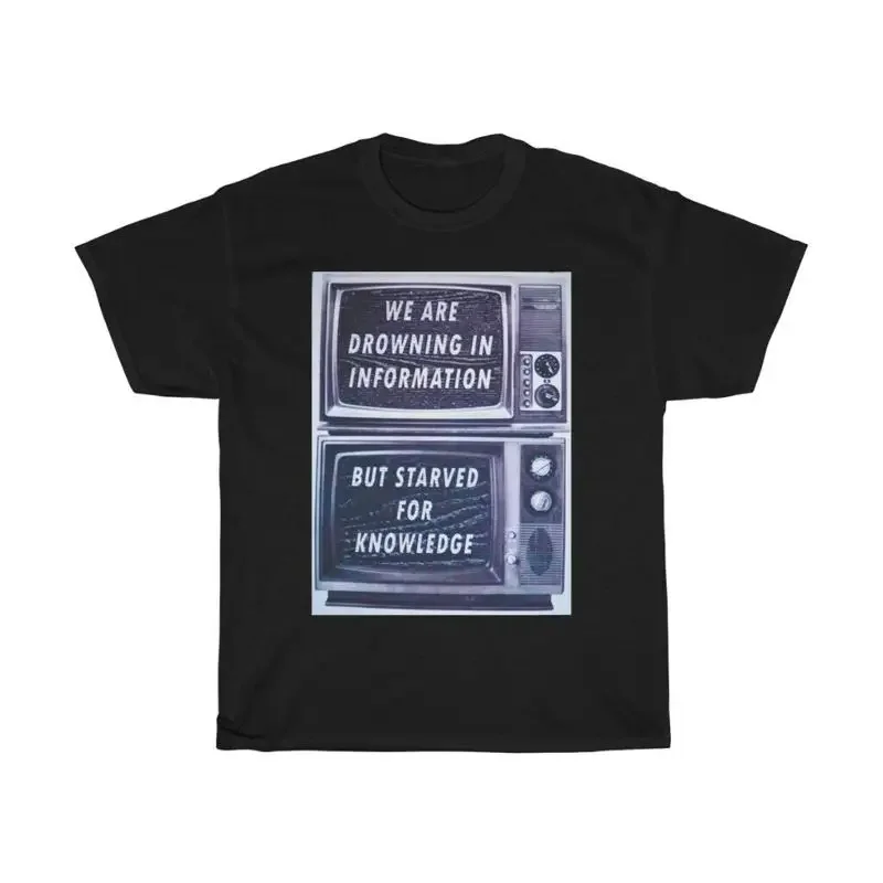 We are drowning in information but starved for knowledge Short Sleeve Tee