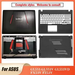 Оригинальный чехол для ноутбука Asus GL553 GL553V GL553VD FX53V FZ53V, задняя крышка ЖК-дисплея, упор для рук, нижняя часть корпуса, верхняя верхняя нижняя крышка, черный