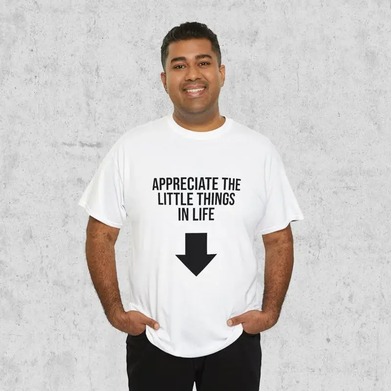 

Appreciate the Little Things in Life T shirt