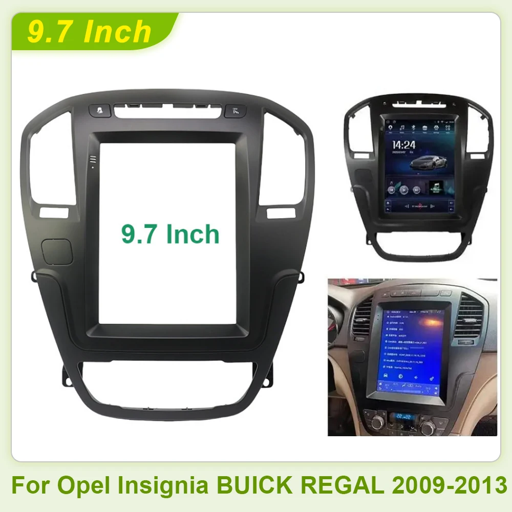 2 Din Car  9.7Inch For Opel Insignia BUICK REGAL 2009-2013 Radio Fascia  Android MP5 GPS Player Panel Frame Head Unit Dash Cover