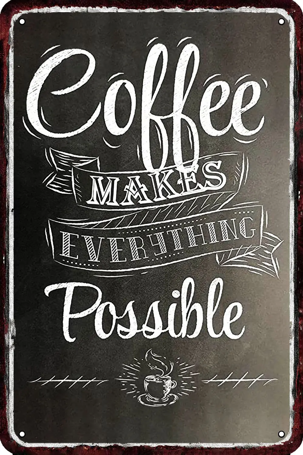 Coffee Makes Everything Possible Vintage Metal tin Sign Wall Decor Retro Art Funny Decorations for Home Man Cave bedroom