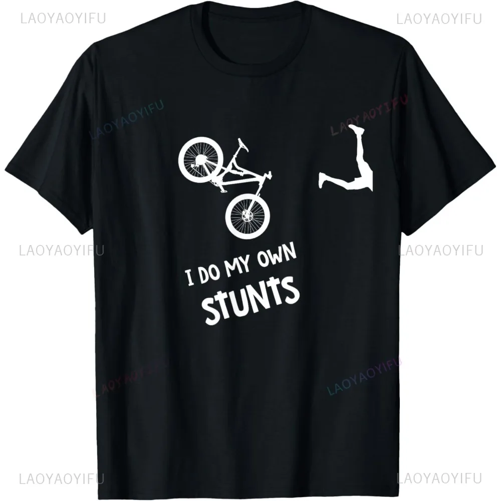 Funny MTB Graphic I Do My Own Stunts Mountain Bike Shirt Short Sleeve Casual Fashion Loose Man Tshirt Breathe Comfort Unisex Tee