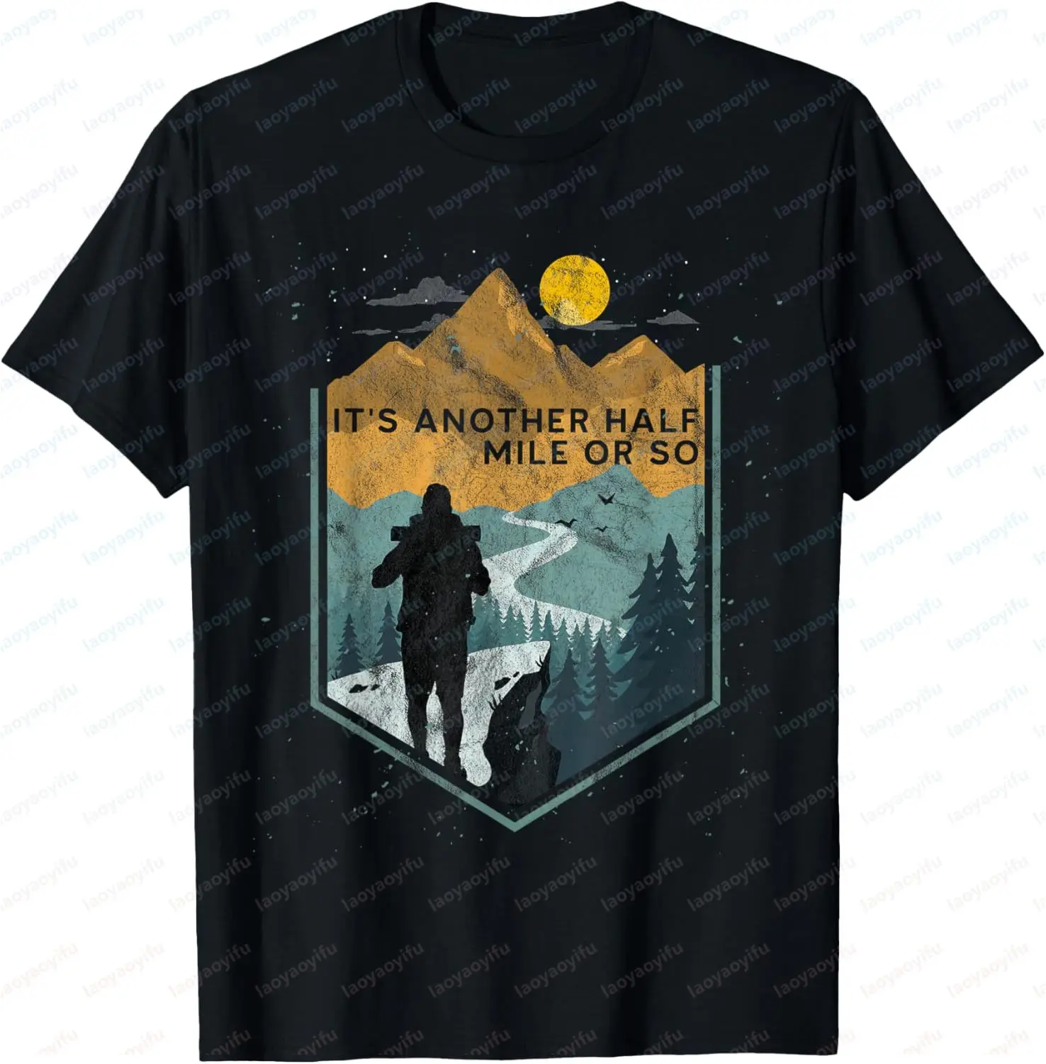 Its Another Half Mile or So Mountain Hiking T-Shirt Cotton Graphic Tee T Shirts Unisex Summer Streetwear Tops Camisas Streetwear