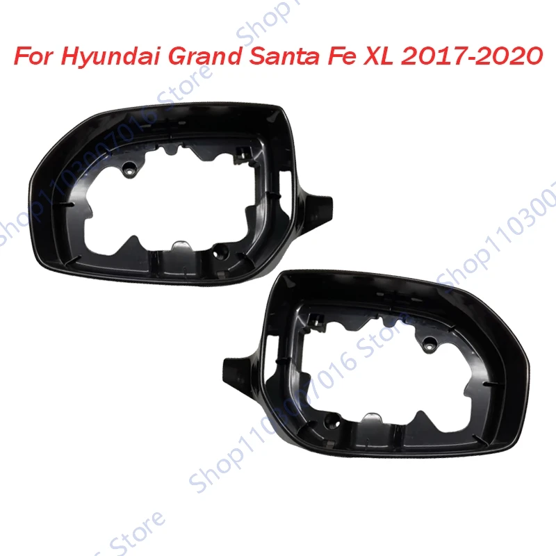 Rearview Mirror Frame For Hyundai Grand Santa Fe XL 2017-2020 Side Door Rearview Mirror Frame Car Accessories