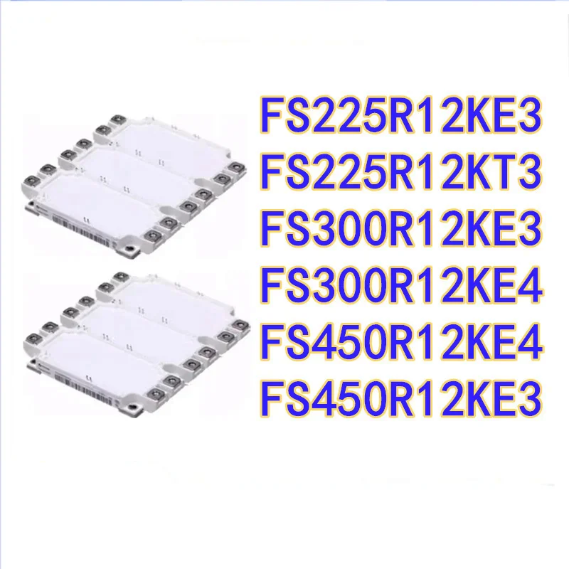 FS225R12KT3 FS300R12KE3 FS300R12KE4 FS225R12KE3 FS450R12KE3 FS450R12KE4 New Module In Stock