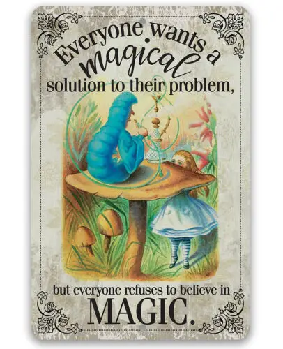 Metal Sign - Wants A Magical Solution To Their Problem - Inspirational Decor