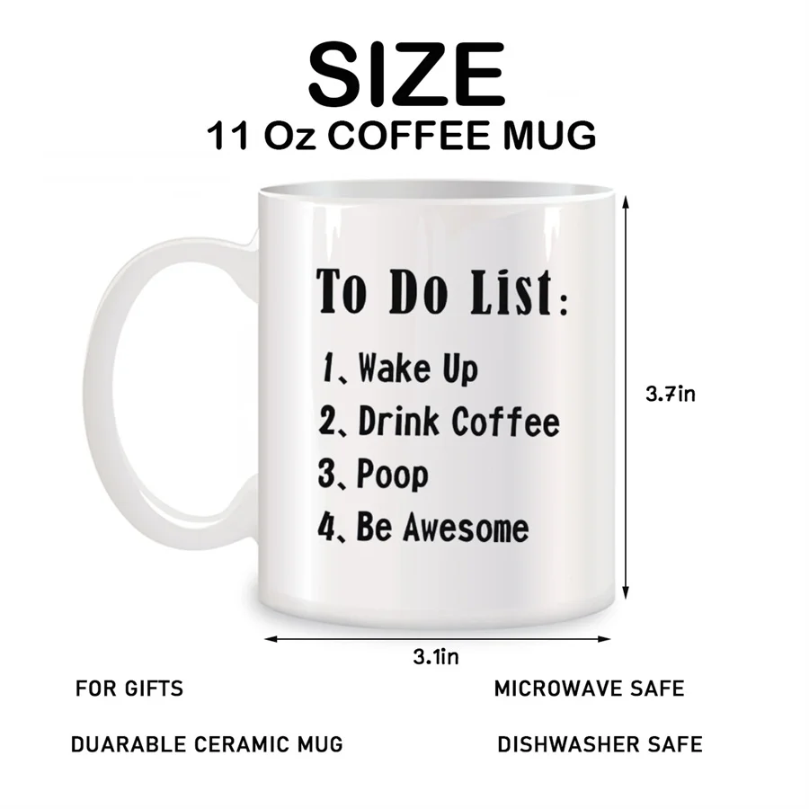 To Do List Wake Up Drink Coffee Poop Be Awesome Mugs For Women Birthday Gifts Novelty Coffee Ceramic Tea Cups White 11 oz