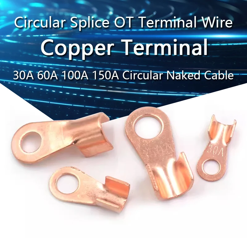 5PCS Copper Circular Splice Terminal OT Terminal 30A 60A 100A 150A Splice Wire O shape Circular Naked Cable Connector Open Lug