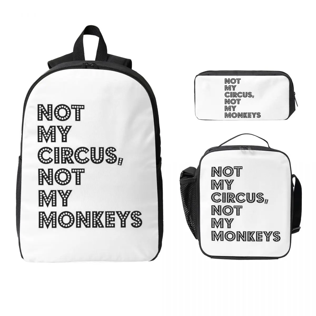 

Not My Circus Not My Monkeys Funny Backpack BookBag School Bag Computer Shoulder Bags 3ps Insulated Lunch Bag Pencil Case