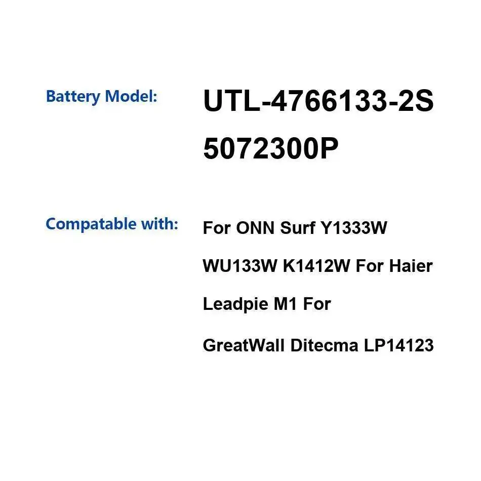 

Аккумулятор Utl-4766133-2S 5072300P 6000 мАч для Onn Surf Y1333W WU133W K1412W Haier Leadpie M1 Greatwall Ditecma LP14123
