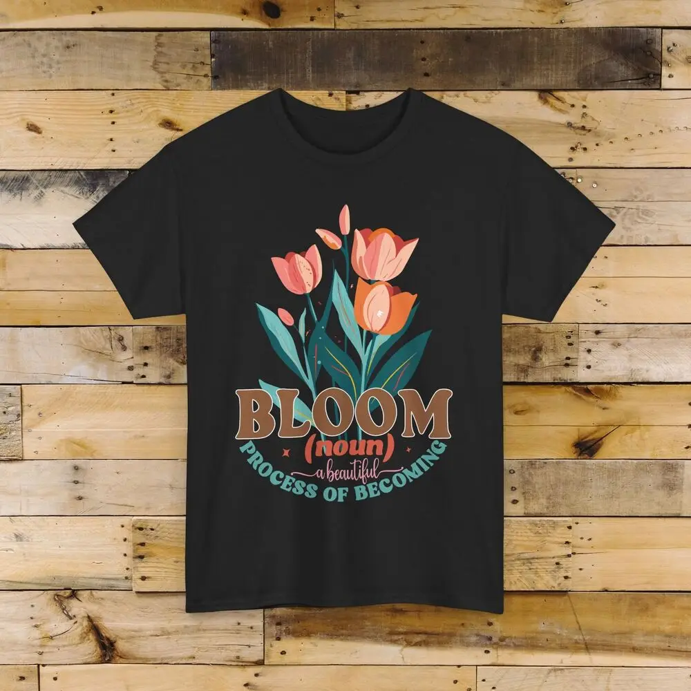 

BLOOM Women TShirt Boho Floral Inspirational Shirt Positive Vibes Shirt O-neck Streetwear Classic Pattern High Quality Tee