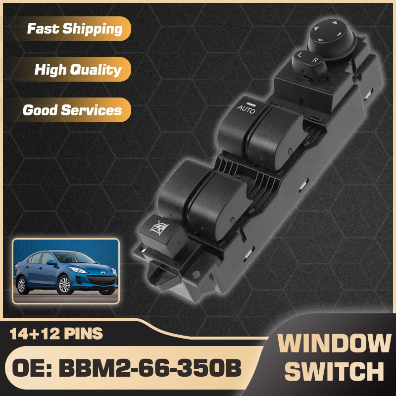 

Front Driver Side Master Car Window Lifter Control Switch For Mazda 3 2010 2011 2012 2013 BBM2-66-350B BBM266350B 14+12 Pins