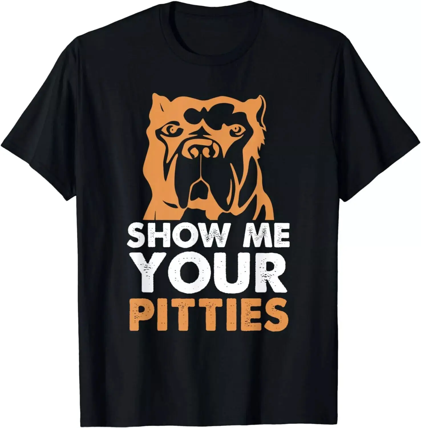 Show Me Your Pitties Pitbull Lover Dog Owner Funny Gift Unisex T-Shirt