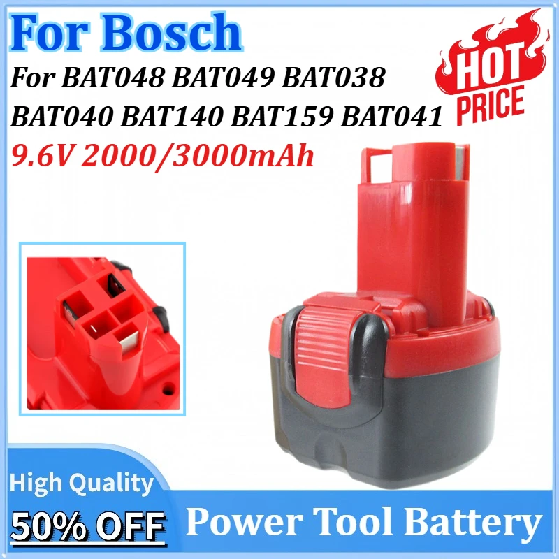 

Newly Upgraded 9.6V 2000/3000mAh Power Tools Replacement Battery for Bosch BAT048 BAT049 BAT038 BAT040 BAT140 BAT159 BAT041