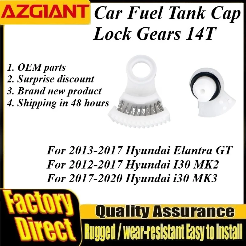 

Azgiant Car Fuel Tank Cap Lock Gears 14T Brand New For Hyundai Elantra GT I30 MK2 MK3 Wear-resistant plastics car accessories