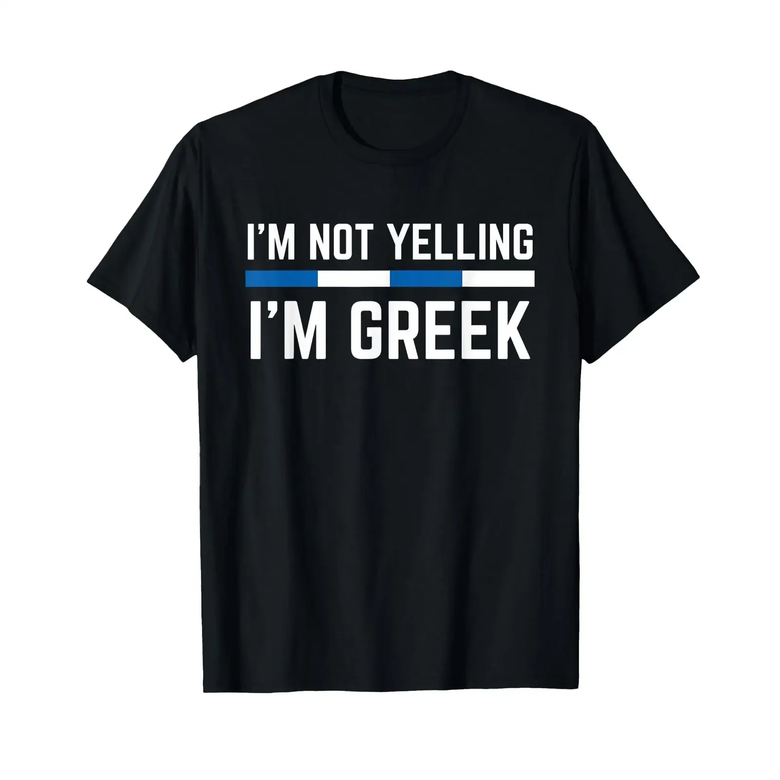 I'm Not Yelling Funny Greek Proud Men Woman Greece T Shirt vintage Washed homme Stretched Comfortable designer clothes