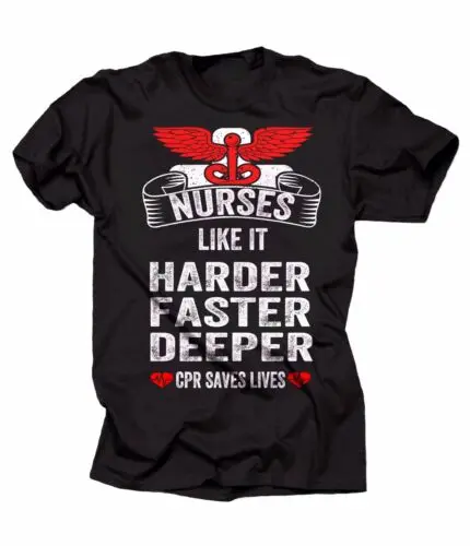 Nurse T-shirts Funny CPR Tee Shirt Nurses Like It Harder Faster Deeper T-shirt